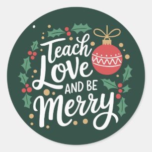 Christmas Teach Love And Be Merry Xmas Teacher Classic Round Sticker