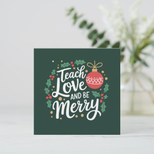 Christmas Teach Love And Be Merry Xmas Teacher Invitation