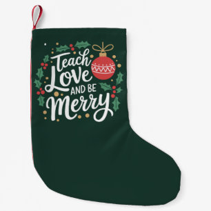 Christmas Teach Love And Be Merry Xmas Teacher Small Christmas Stocking