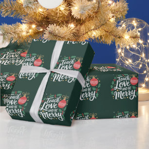 Christmas Teach Love And Be Merry Xmas Teacher Wrapping Paper