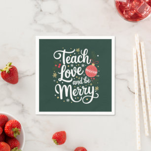 Christmas Teach Love & Be Merry Funny Teacher Gift Napkin