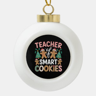 Christmas Teacher Of Smart Cookies Gingerbread Ceramic Ball Christmas Ornament