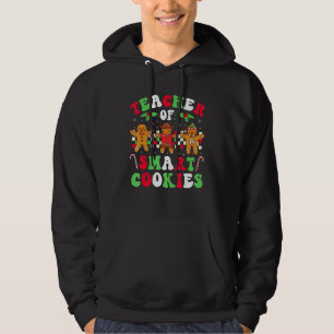 Christmas Teacher Of Smart Cookies Gingerbread Cre Hoodie