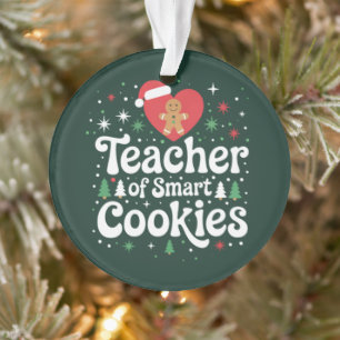 Christmas Teacher Of Smart Cookies Ornament