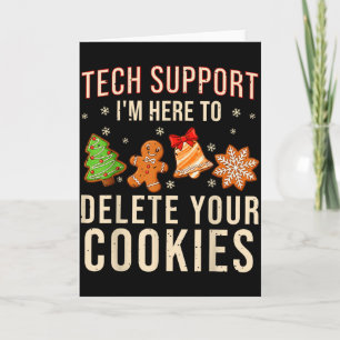 Christmas Tech Support Here To Delete Cookies Xmas Card