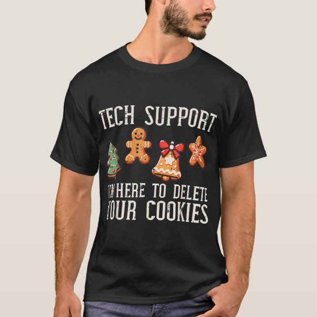 Christmas Tech Support Here To Delete Cookies Xmas T-Shirt (Front)