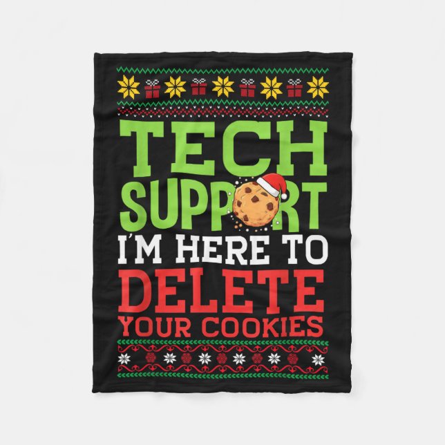 Christmas Tech Suprt Here To Delete Cookies Ugly S Fleece Blanket (Front)