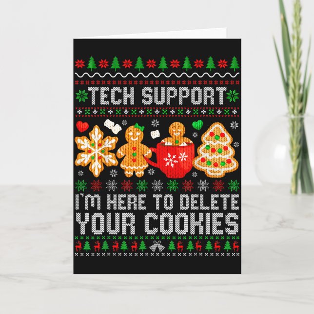 Christmas Tech Suprt Here To Delete Cookies Ugly X Card (Front)