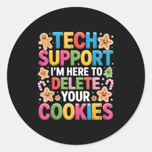 Christmas Tech Suprt Here To Delete Cookies Xmas Classic Round Sticker