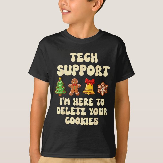 Christmas Tech Suprt Here To Delete Cookies Xmas G T-Shirt (Front)