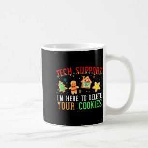 Christmas Tech Suprt Here To Delete Cookies Xmas M Coffee Mug