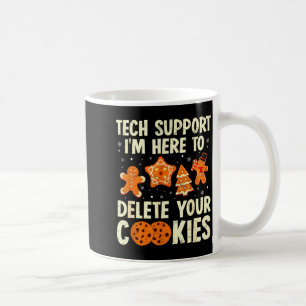 Christmas Tech Suprt Here To Delete Cookies Xmas M Coffee Mug
