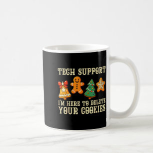 Christmas Tech Suprt Here To Delete Cookies Xmas M Coffee Mug