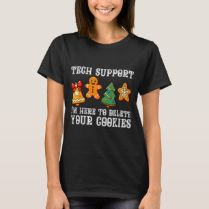 Christmas Tech Suprt Here To Delete Cookies Xmas M T-Shirt