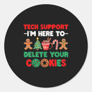 Christmas Tech Suprt Here To Delete Cookies Xmas U Classic Round Sticker