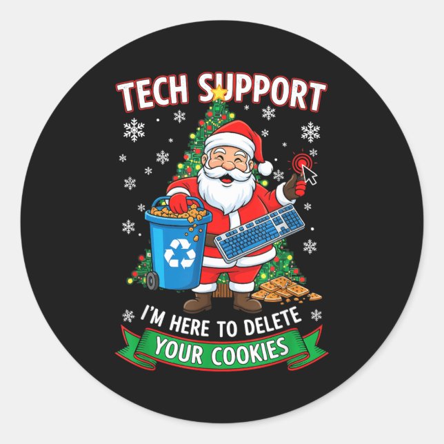 Christmas Tech Suprt Here To Delete Funny Cookies  Classic Round Sticker (Front)