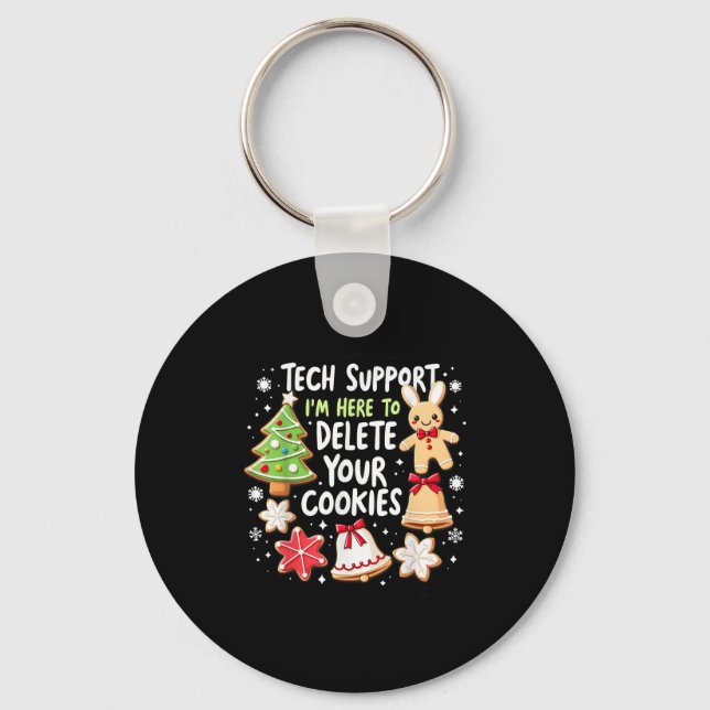 Christmas Tech Suprt I'm Here To Delete Your Cooki Key Ring (Front)