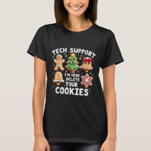 Christmas Tech Suprt I'm Here To Delete Your Cooki T-Shirt