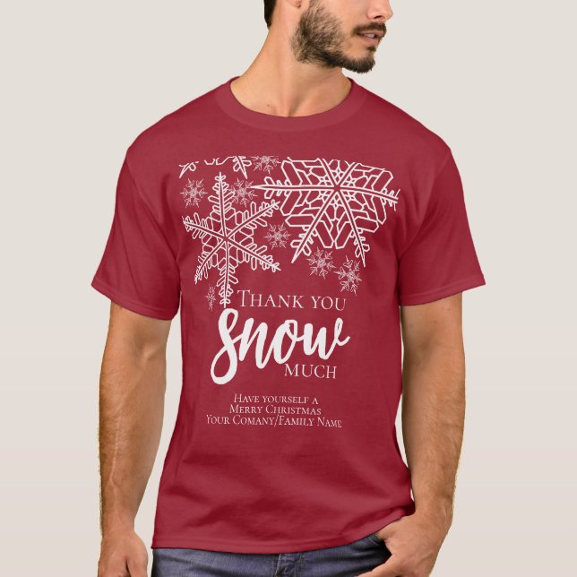 Christmas Thank You Snow Much Business T-Shirt (Front)