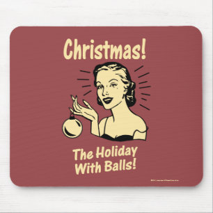 Christmas: The Holiday With Balls Mouse Pad