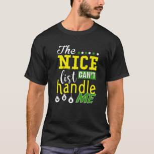 Christmas The Nice List Can't Handle Me T-Shirt
