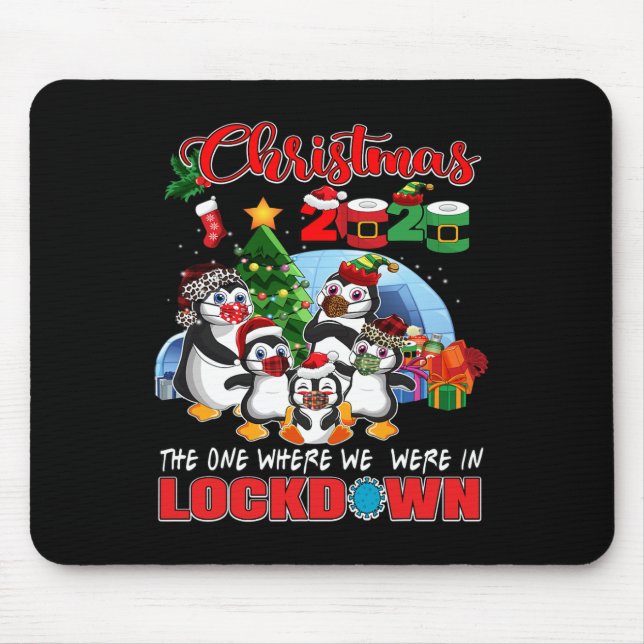 Christmas The One Where We Were In Lockdown Pengui Mouse Pad (Front)