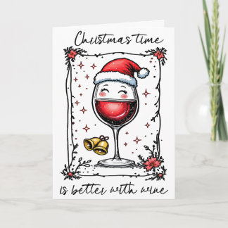 Christmas Time Is Better With Wine Holiday Card
