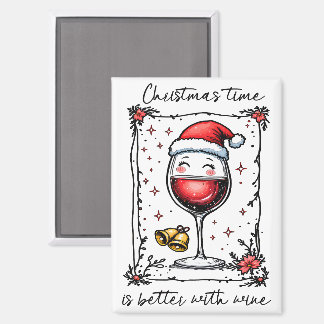 Christmas Time Is Better with Wine Magnet
