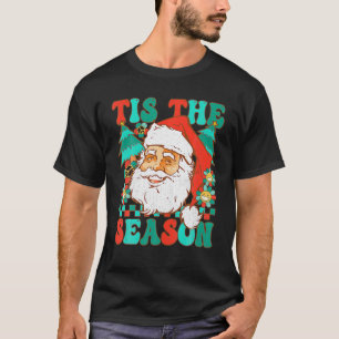 Christmas Tis The Season Santa Claus Xmas Tree T-Shirt
