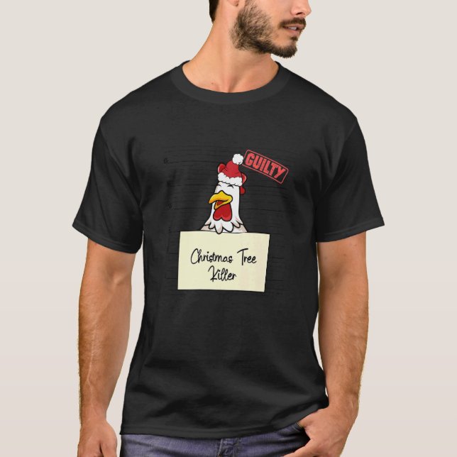 Christmas tree destroyer  Chicken T-Shirt (Front)