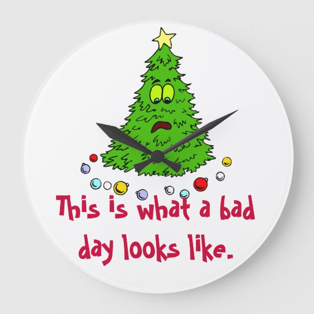Christmas Tree Humour Bad Day Large Clock (Front)