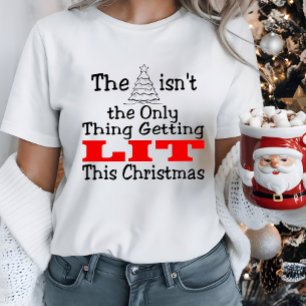 Christmas Tree Isn't Only Lit T-Shirt