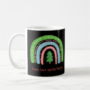 Christmas Tree Teach Love and Be Merry T-Shirt Coffee Mug