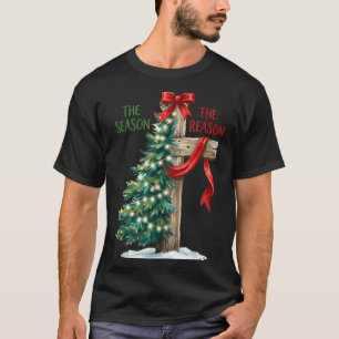 Christmas Tree The Season Jesus Cross The Reason X T-Shirt