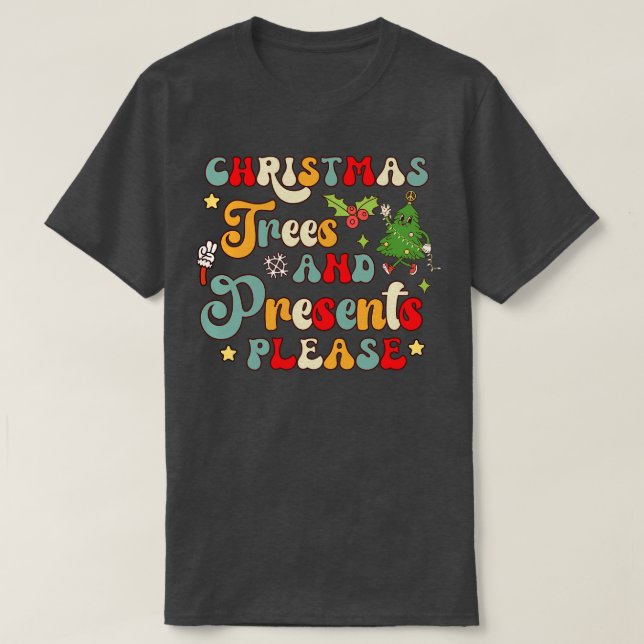 Christmas trees and presents please T-Shirt (Design Front)