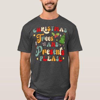 Christmas trees and presents please T-Shirt