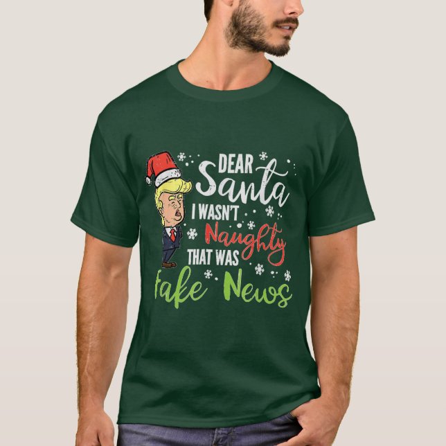 Christmas Trump Dear Santa Fake News Funny T-Shirt (Front)