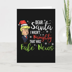Christmas Trump Dear Santa Fake News Funny Xmas Me Card