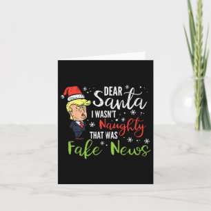 Christmas Trump Dear Santa Fake News Funny Xmas Me Card
