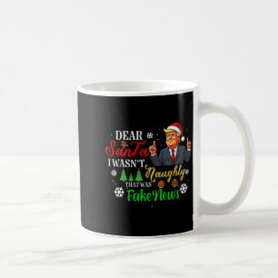 Christmas Trump Dear Santa Fake News Funny Xmas Me Coffee Mug