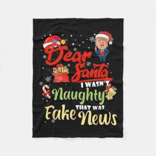 Christmas Trump Dear Santa Fake News Funny Xmas Me Fleece Blanket