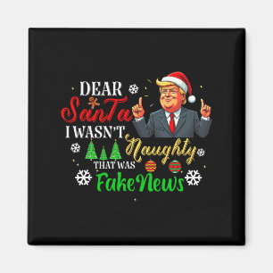 Christmas Trump Dear Santa Fake News Funny Xmas Me Magnet