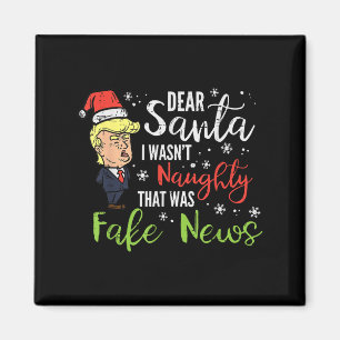 Christmas Trump Dear Santa Fake News Funny Xmas Me Magnet