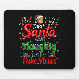 Christmas Trump Dear Santa Fake News Funny Xmas Me Mouse Pad