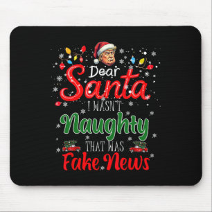 Christmas Trump Dear Santa Fake News Funny Xmas Me Mouse Pad