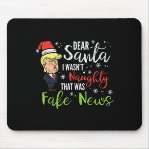 Christmas Trump Dear Santa Fake News Funny Xmas Me Mouse Pad