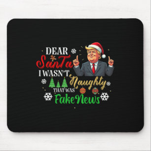 Christmas Trump Dear Santa Fake News Funny Xmas Me Mouse Pad