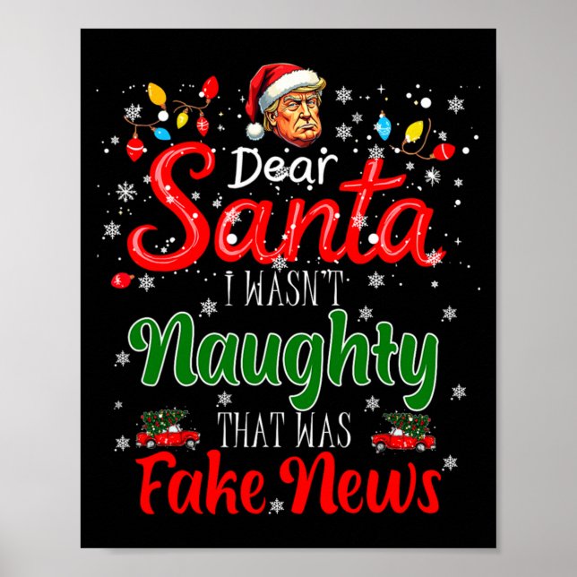 Christmas Trump Dear Santa Fake News Funny Xmas Me Poster (Front)