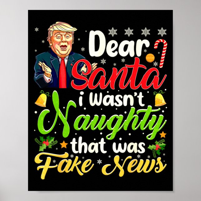 Christmas Trump Dear Santa Fake News Funny Xmas Me Poster (Front)