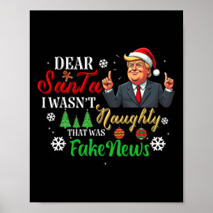 Christmas Trump Dear Santa Fake News Funny Xmas Me Poster